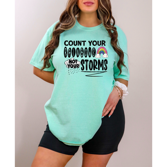Count Your Rainbows Not Your Storms T-shirt