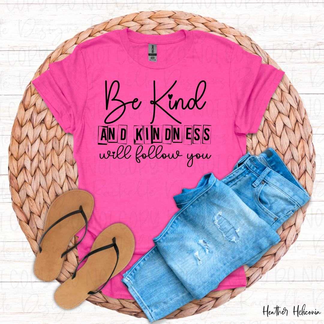 Be Kind and Kindess Will Follow You Digital File