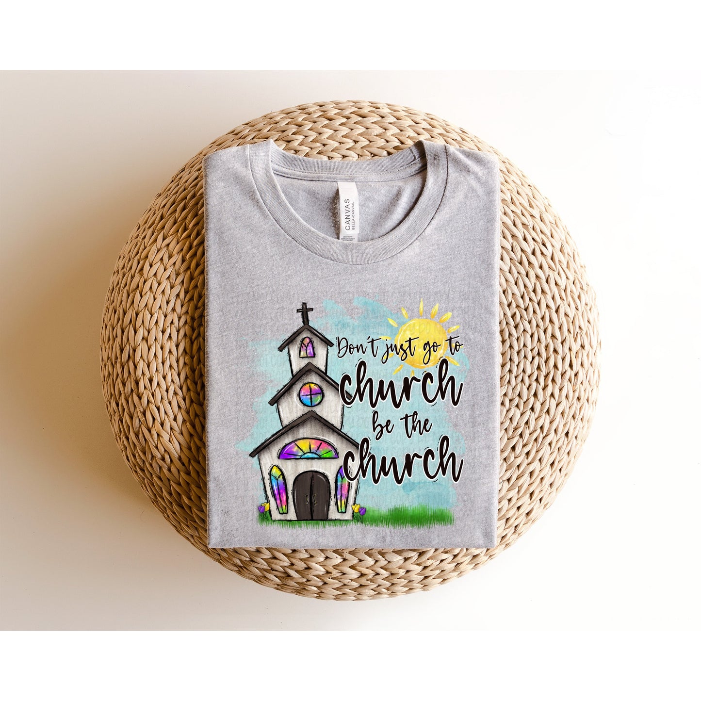 Don’t Just Go to Church T-Shirt