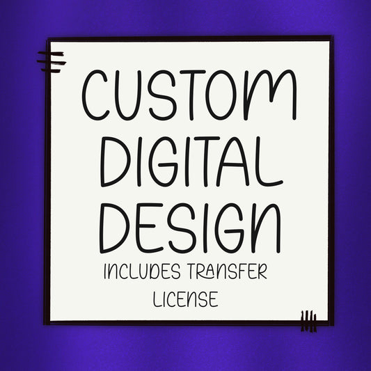 Custom digital design - includes transfer license