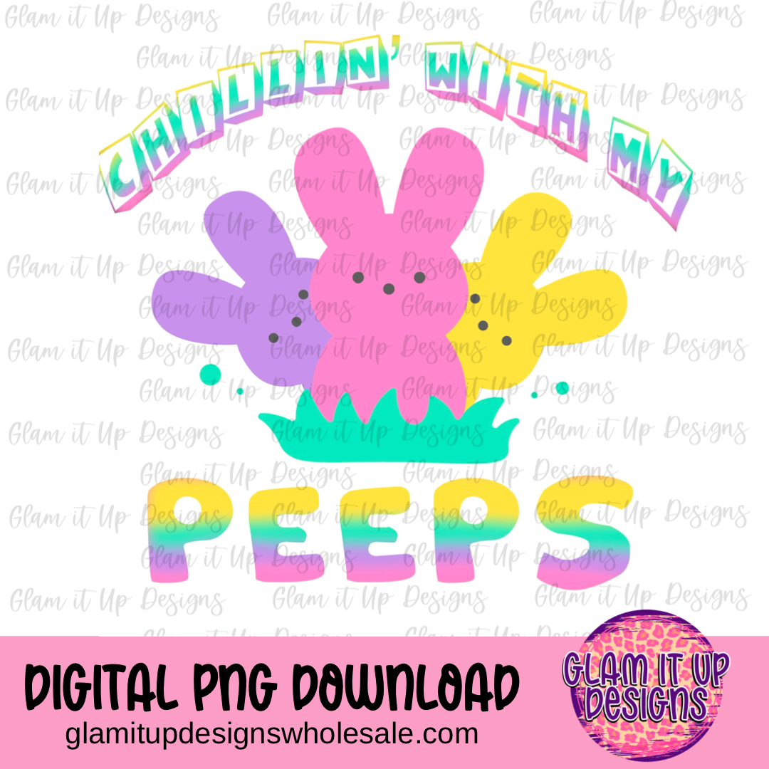 Chillin’ With My Peeps PNG File