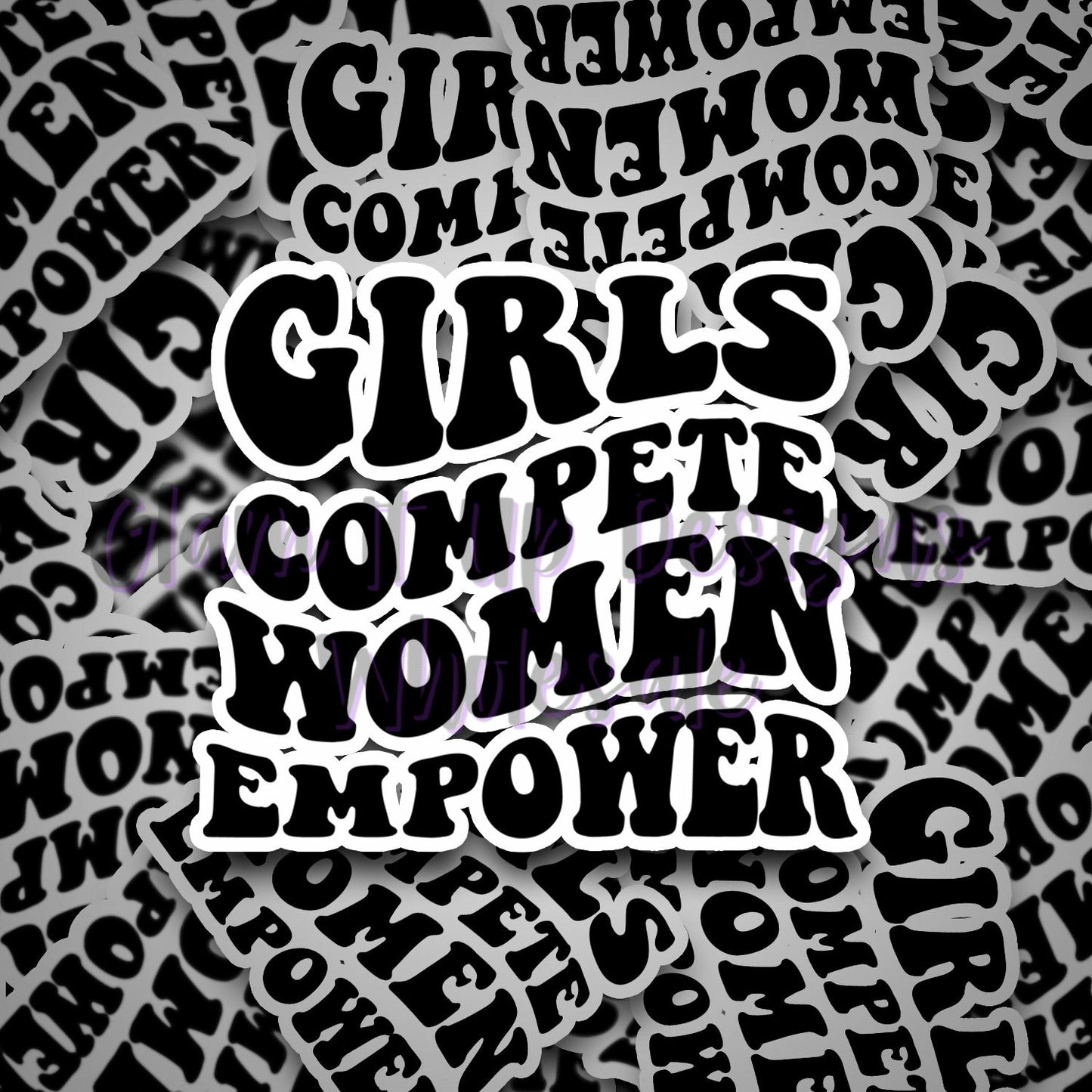 Girls Compete Women Empower Vinyl Sticker